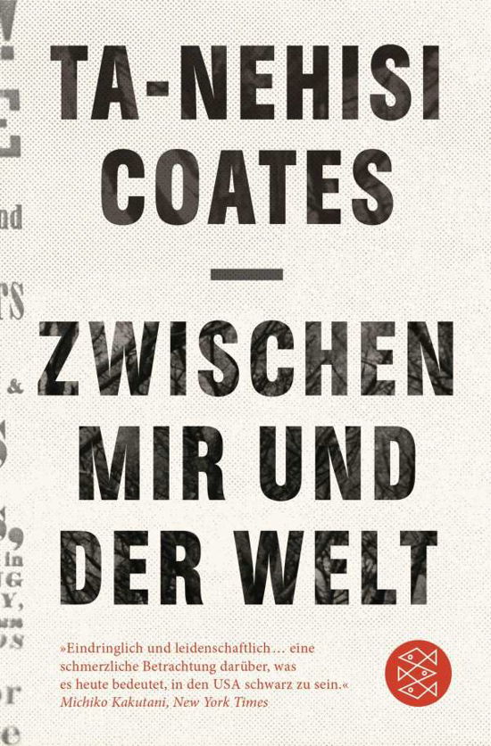 Zwischen mir und der Welt - Ta-Nehisi Coates - Kirjat - FISCHER Taschenbuch - 9783596298327 - torstai 24. elokuuta 2017