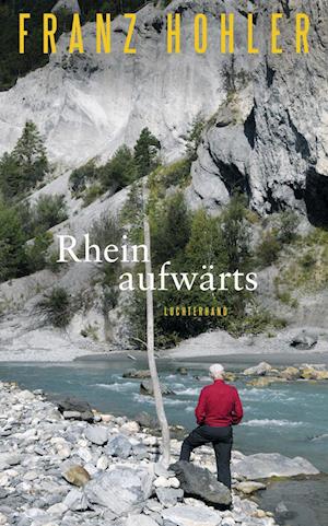 Cover for Franz Hohler · Rheinaufwärts (Buch) (2023)