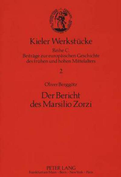 Cover for Berggotz Oliver Berggotz · Der Bericht des Marsilio Zorzi: Codex Querini-Stampalia IV 3 (1064) (Paperback Book) (1990)