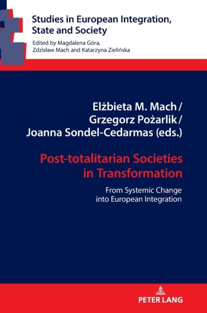 Cover for Elzbieta Mach · Post-totalitarian Societies in Transformation: From Systemic Change into European Integration - Studies in European Integration, State and Society (Hardcover Book) [New edition] (2022)