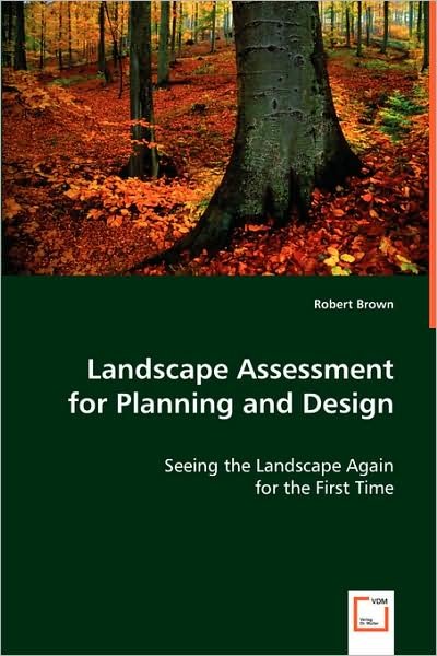Cover for Robert Brown · Landscape Assessment for Planning and Design: Seeing the Landscape Again for the First Time (Taschenbuch) (2008)