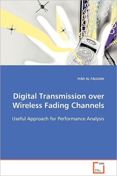 Cover for Iyad Al Falujah · Digital Transmission over Wireless Fading Channels: Useful Approach for Performance Analysis (Pocketbok) (2008)