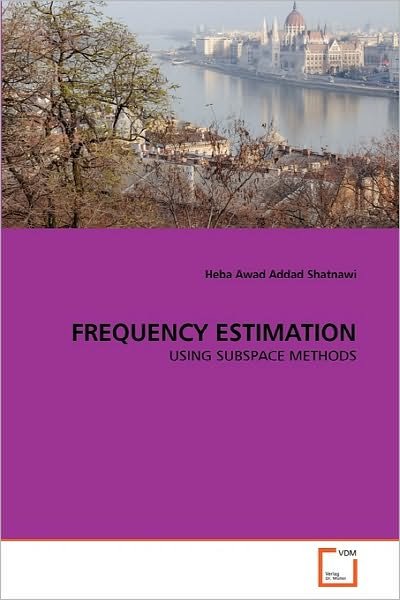 Cover for Heba Awad Addad Shatnawi · Frequency Estimation: Using Subspace Methods (Pocketbok) (2010)