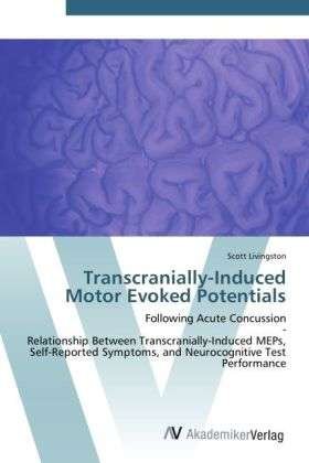 Cover for Livingston · Transcranially-Induced Motor (Buch) (2012)