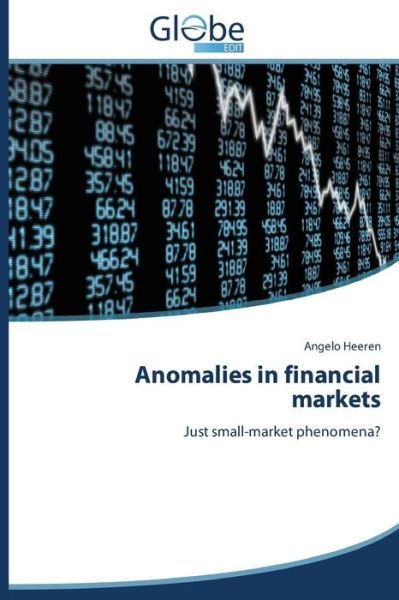 Cover for Angelo Heeren · Anomalies in Financial Markets: Just Small-market Phenomena? (Paperback Bog) (2014)