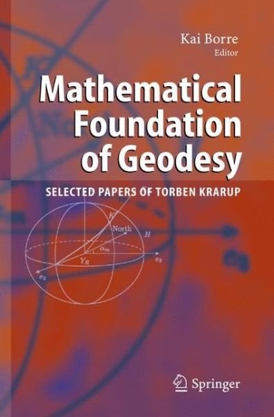 Cover for Kai Borre · Mathematical Foundation of Geodesy: Selected Papers of Torben Krarup (Paperback Book) [Softcover reprint of hardcover 1st ed. 2006 edition] (2010)