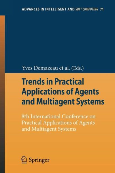 Cover for Yves Demazeau · Trends in Practical Applications of Agents and Multiagent Systems: 8th International Conference on Practical Applications of Agents and Multiagent Systems - Advances in Intelligent and Soft Computing (Paperback Book) [2010 edition] (2010)