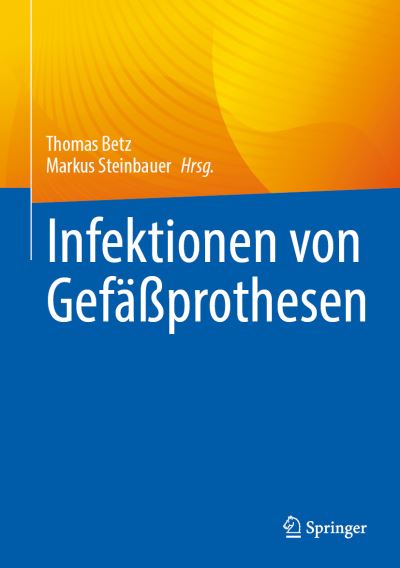 Thomas Betz · Infektionen Von Gefäßprothesen (Book) (2024)