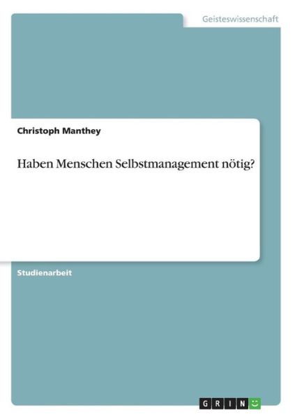 Cover for Manthey · Haben Menschen Selbstmanagement (Bok)