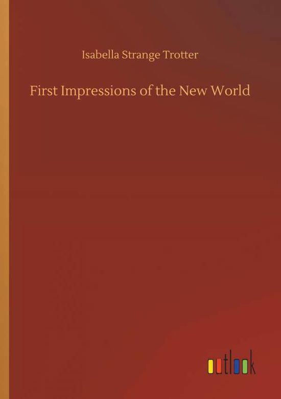 Cover for Trotter · First Impressions of the New Wo (Buch) (2018)