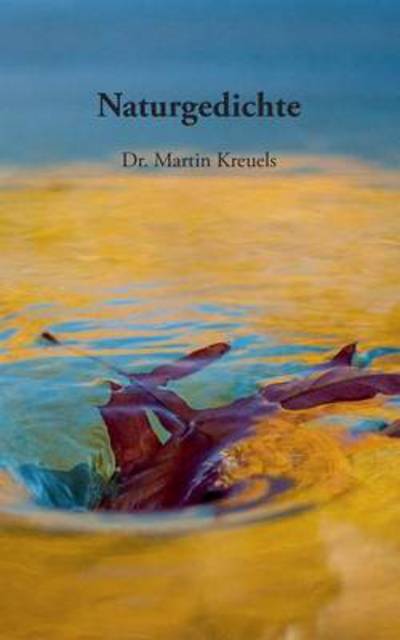 Cover for Martin Kreuels · Naturgedichte (Paperback Book) [German edition] (2014)