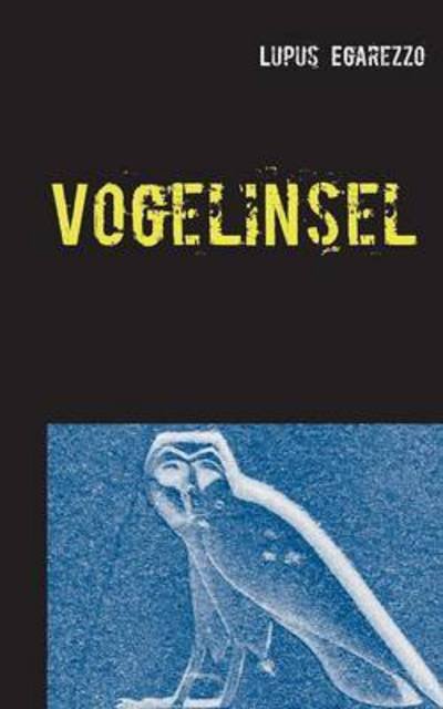 Cover for Lupus Egarezzo · Vogelinsel (Paperback Bog) (2015)