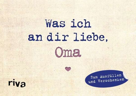 Cover for Reinwarth · Was ich an dir liebe, Oma - M (Book)