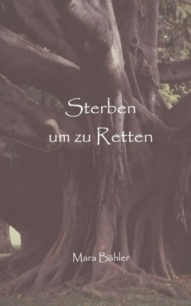 Cover for Bähler · Sterben um zu retten (Book) (2017)