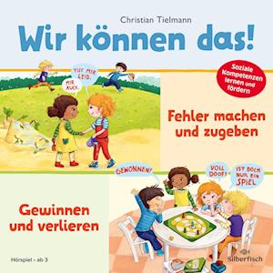 Cover for Christian Tielmann · Wir können das! 1: Teilen und abwechseln &amp; Freundlich und achtsam sein (Hörbok (CD)) (2024)