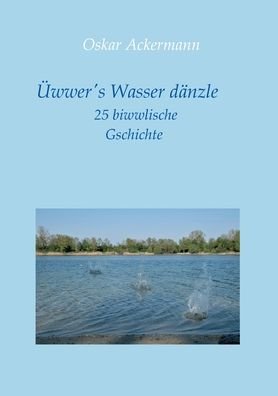 Cover for Ackermann · Üwwer's Wasser dänzle (Book) (2019)