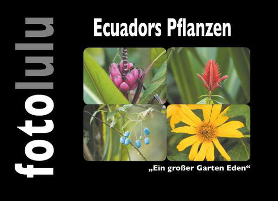 Cover for Fotolulu · Ecuadors Pflanzen (Book)