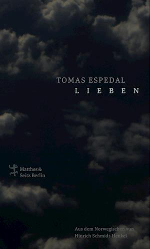 Lieben - Tomas Espedal - Books - Matthes & Seitz Verlag - 9783751800327 - August 12, 2021