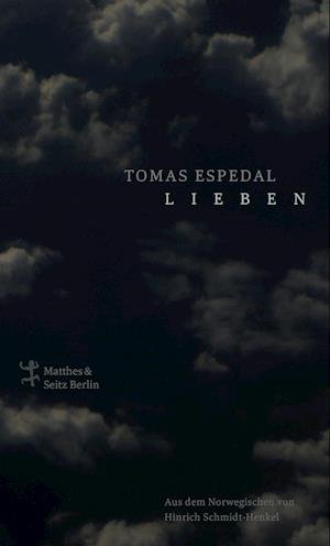 Lieben - Tomas Espedal - Bücher - Matthes & Seitz Verlag - 9783751800327 - 12. August 2021
