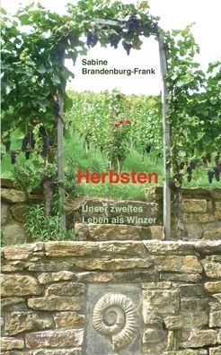 Sabine Brandenburg-Frank · Herbsten: Unser zweites Leben als Winzer (Paperback Book) (2024)