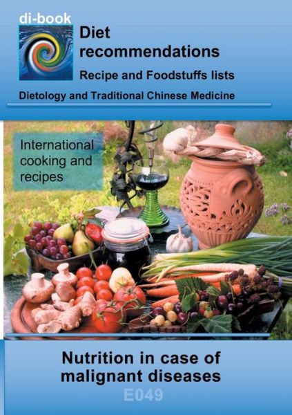 Cover for Josef Miligui · Nutrition in case of malignant diseases: E049 DIETETICS - Changed nutrient requirements - in case of malignant diseases (Paperback Book) (2018)