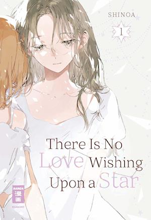 Cover for Shinoa · There Is No Love Wishing Upon a Star 01 (Book) (2025)