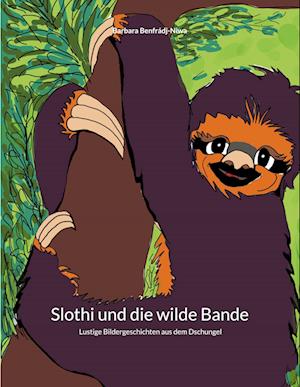 Cover for Barbara Benfrádj-Niwa · Slothi und die wilde Bande (Book) (2023)