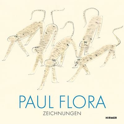 Cover for Antonia Hoerschelmann · Paul Flora (Hardcover Book) (2024)