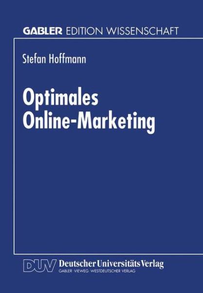 Cover for Stefan Hoffmann · Optimales Online-Marketing: Marketingmoeglichkeiten Und Anwendergerechte Gestaltung Des Mediums Online (Paperback Book) [1998 edition] (1998)