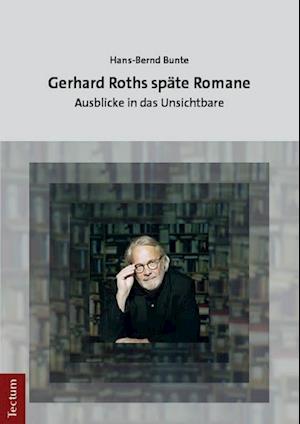 Cover for Hans-Bernd Bunte · Gerhard Roths Spate Romane (Book) (2023)