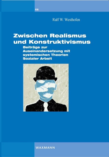 Cover for Ralf W Westhofen · Zwischen Realismus und Konstruktivismus: Beitrage zur Auseinandersetzung mit systemischen Theorien Sozialer Arbeit (Paperback Book) (2020)