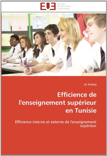 Cover for Ali Maâlej · Efficience De L'enseignement Supérieur en Tunisie: Efficience Interne et Externe De L'enseignement Supérieur (Paperback Book) [French edition] (2018)