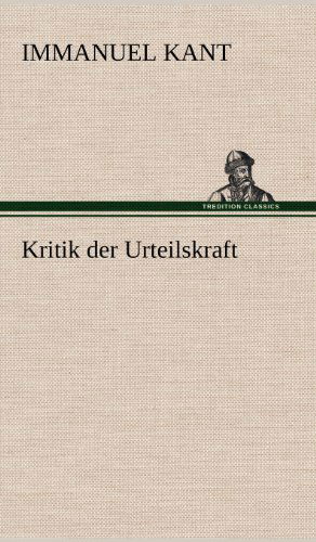 Cover for Immanuel Kant · Kritik Der Urteilskraft (Innbunden bok) [German edition] (2012)