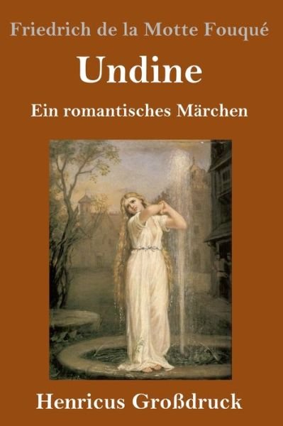 Cover for Friedrich de la Motte Fouque · Undine (Grossdruck) (Innbunden bok) (2019)
