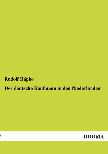 Cover for Rudolf Hapke · Der Deutsche Kaufmann in den Niederlanden (Paperback Book) [German edition] (2012)