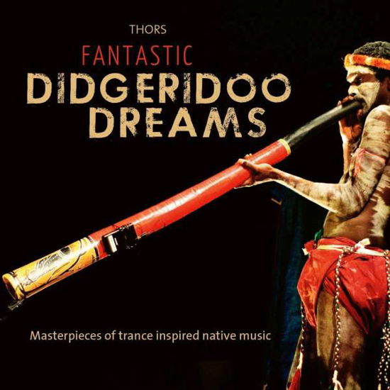 Cover for Thors · Fantastic Didgeridoo Dreams (CD) (2020)