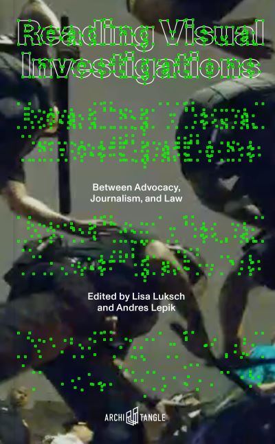 Cover for Reading Visual Investigations: Between Advocacy, Journalism, and Law (Paperback Book) (2024)