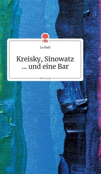 Cover for Lopadi · Kreisky, Sinowatz ... und eine Bar. Life is a Story - story.one (Hardcover Book) (2019)
