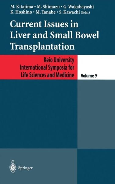 M Kitajima · Current Issues in Liver and Small Bowel Transplantation - Keio University International Symposia for Life Sciences and Medicine (Inbunden Bok) [2002 edition] (2002)