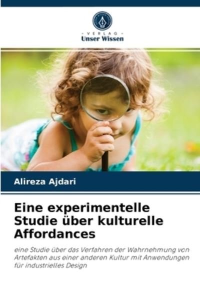 Cover for Alireza Ajdari · Eine experimentelle Studie uber kulturelle Affordances (Paperback Bog) (2021)