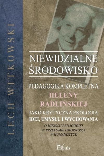 Cover for Lech Witkowsk · Niewidzialne ?rodowisko (Pocketbok) (2014)