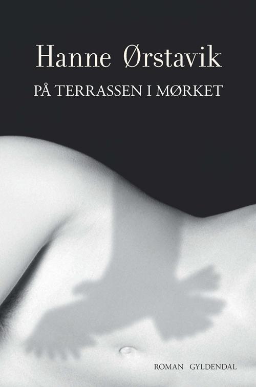 Cover for Hanne Ørstavik · På terrassen i mørket (Sewn Spine Book) [1º edição] (2015)