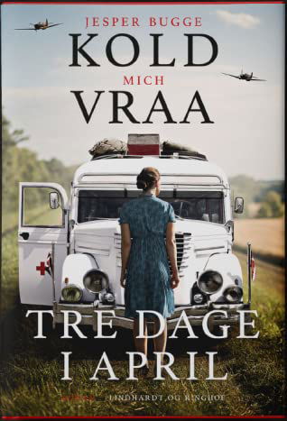 Tre dage i april - Mich Vraa; Jesper Bugge Kold - Bøker - Lindhardt og Ringhof - 9788727004327 - 20. april 2022