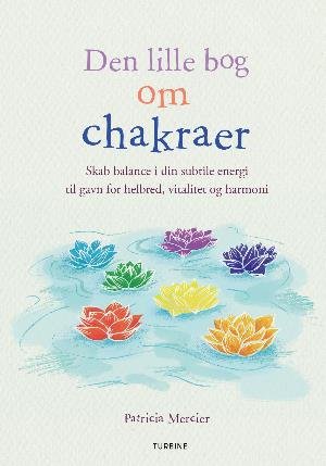 Cover for Patricia Mercier · Den lille bog om chakraer (Sewn Spine Book) [1e uitgave] (2018)
