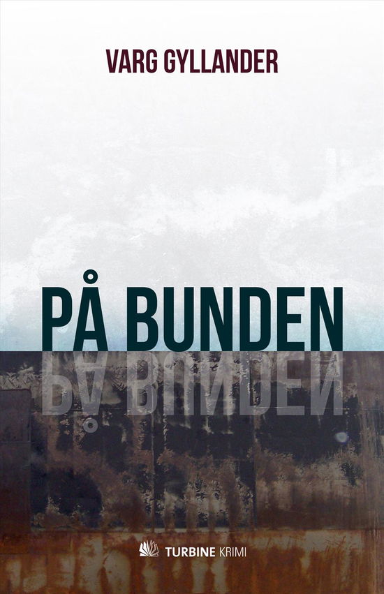 Cover for Varg Gyllander · På bunden (Bound Book) [1. wydanie] [Limryg] (2012)