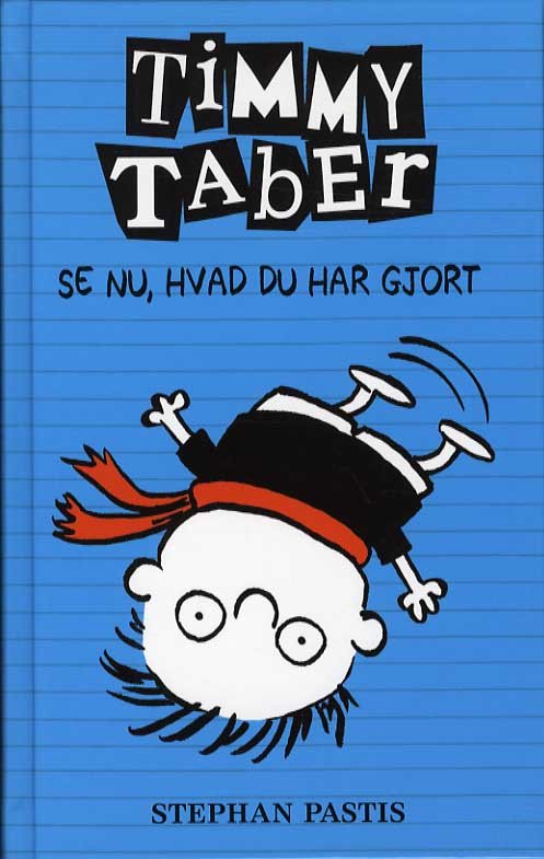 Cover for Stephan Pastis · Timmy Taber: Timmy Taber 2: Se nu, hvad du har gjort... (Gebundesens Buch) [1. Ausgabe] [Indbundet] (2014)