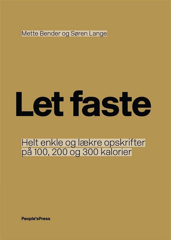 Let faste - Mette Bender og Søren Lange - Bøker - People'sPress - 9788771593327 - 5. februar 2015