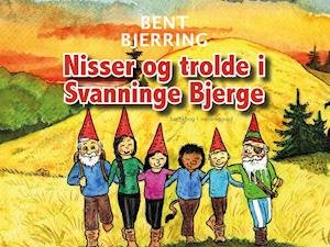Cover for Bent Bjerring · Nisser og trolde i Svanninge Bjerge (Bound Book) [1st edition] (2021)