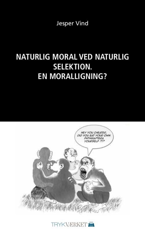 Cover for Jesper Vind · Naturlig moral ved naturlig selektion (Inbunden Bok) (2015)