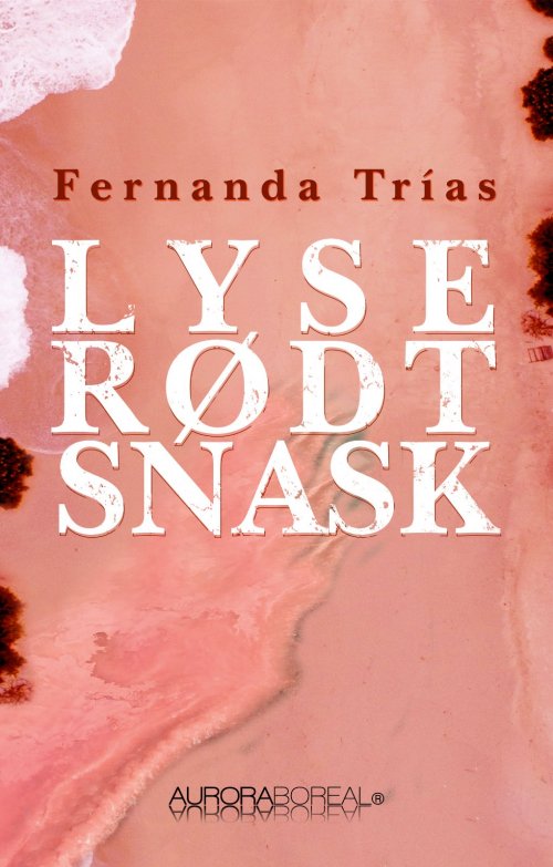 Fernanda Trías · Roman: Lyserødt snask (Hæftet bog) [1. udgave] (2021)